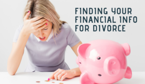 Finding your financial info for divorce