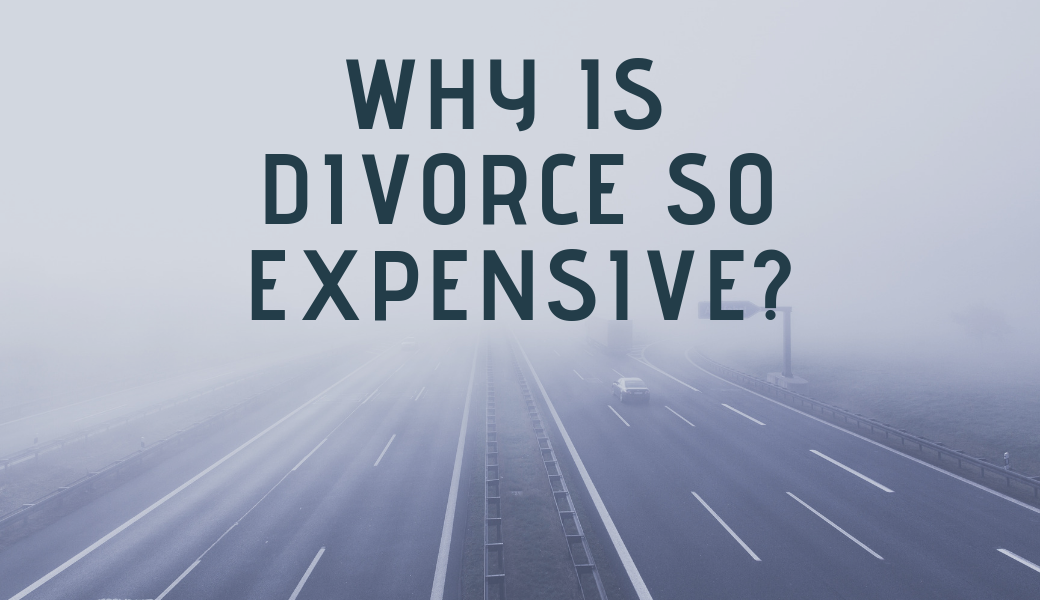Why is Divorce so Expensive?