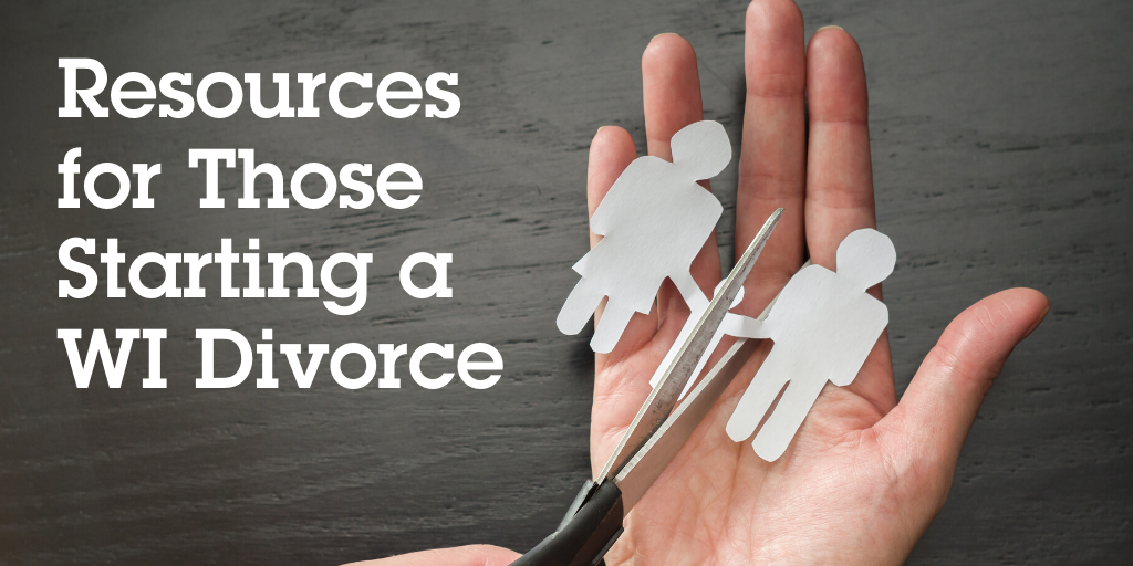 Resources for Those Beginning a Divorce in Wisconsin